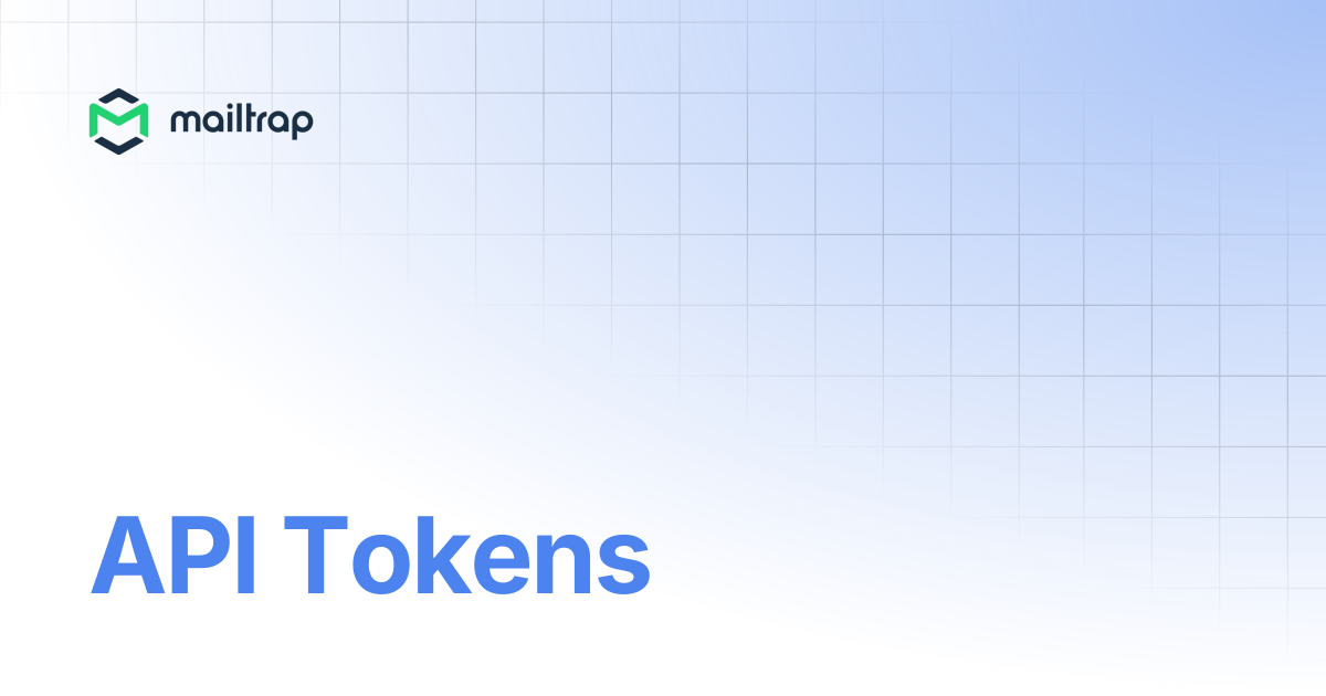 API Tokens | API Docs | Mailtrap Help Center