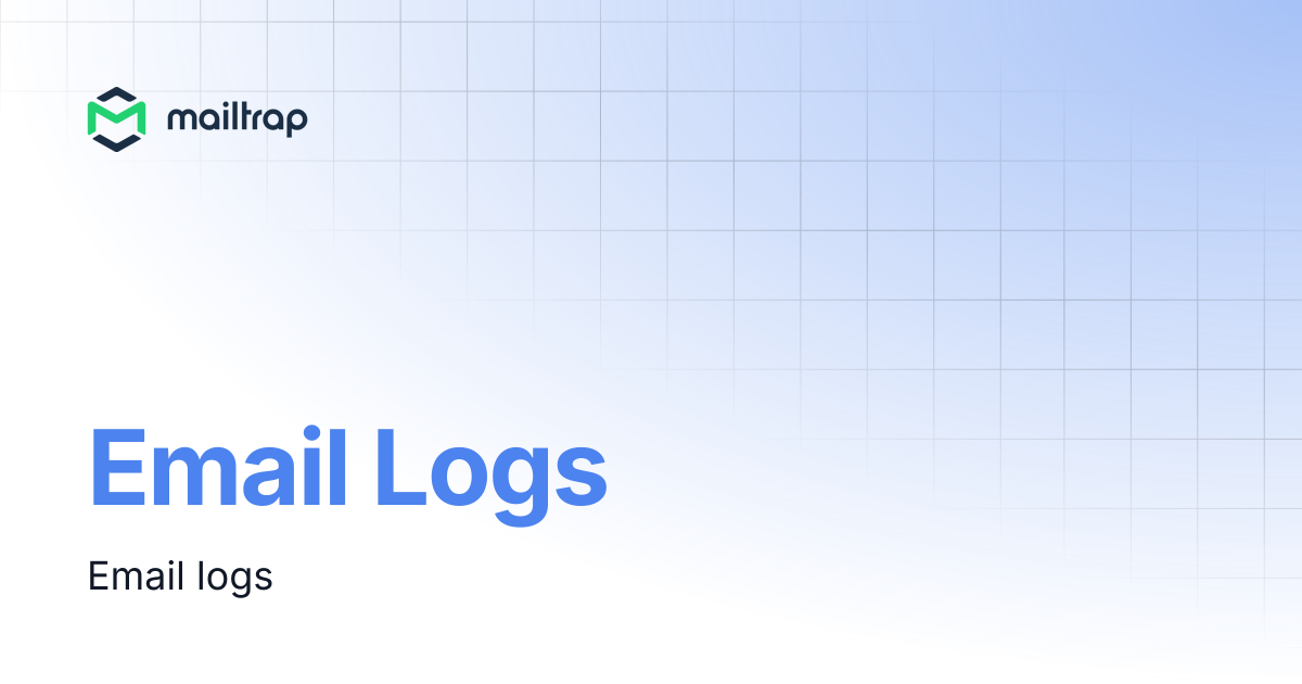 Email Logs | API Docs | Mailtrap Help Center