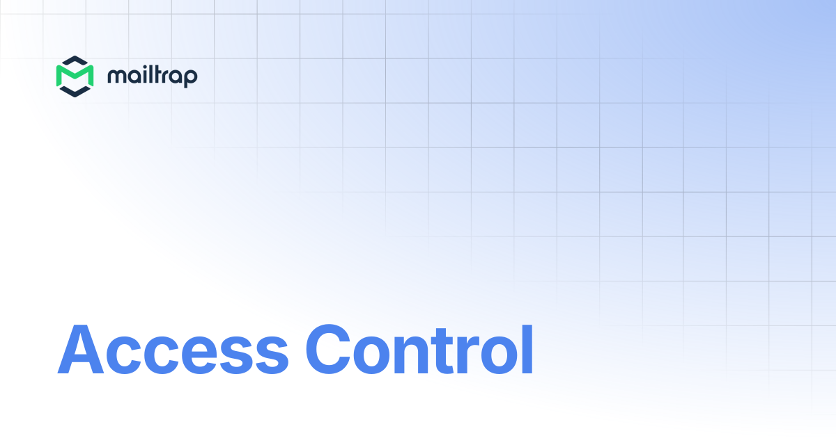 Access Control | API Docs | Mailtrap Help Center