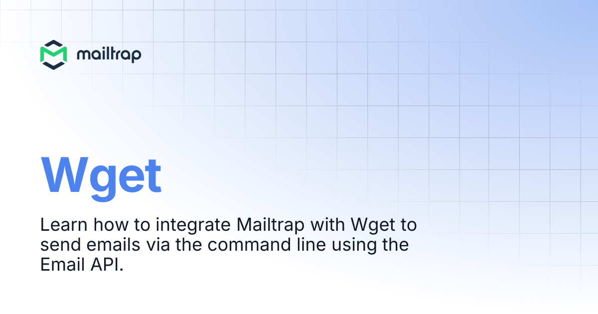 Wget | Guides | Mailtrap Help Center