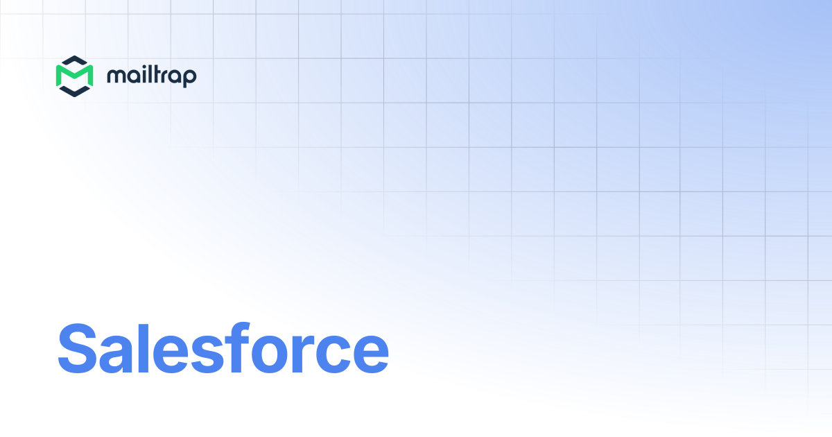Salesforce | Guides | Mailtrap Help Center