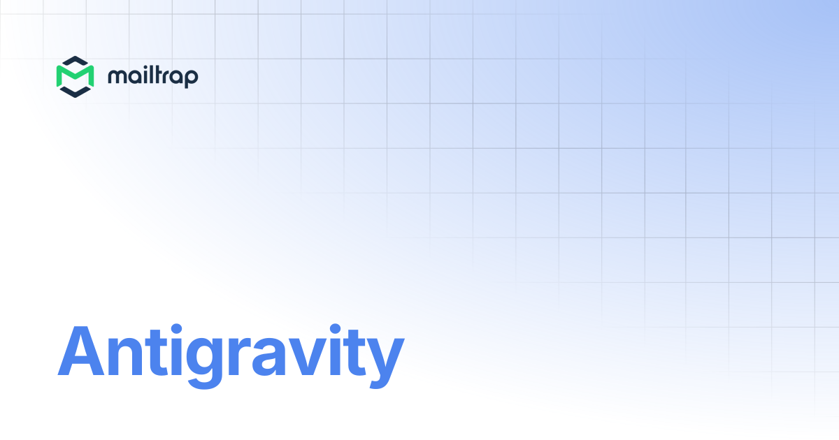 Antigravity | Guides | Mailtrap Help Center