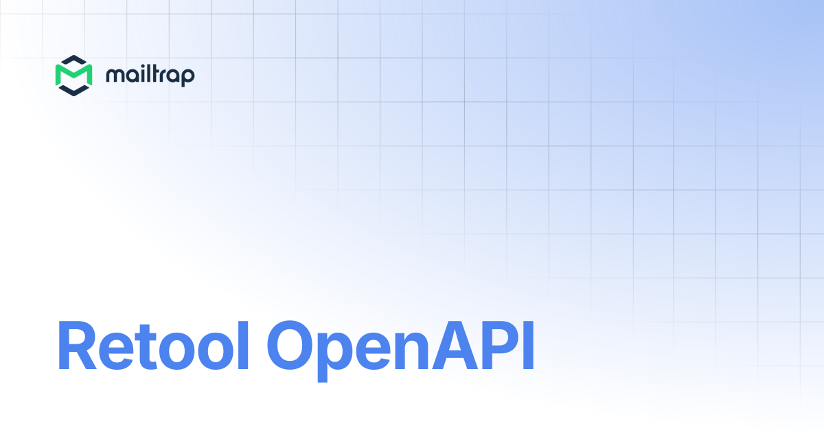 Retool OpenAPI | Guides | Mailtrap Help Center