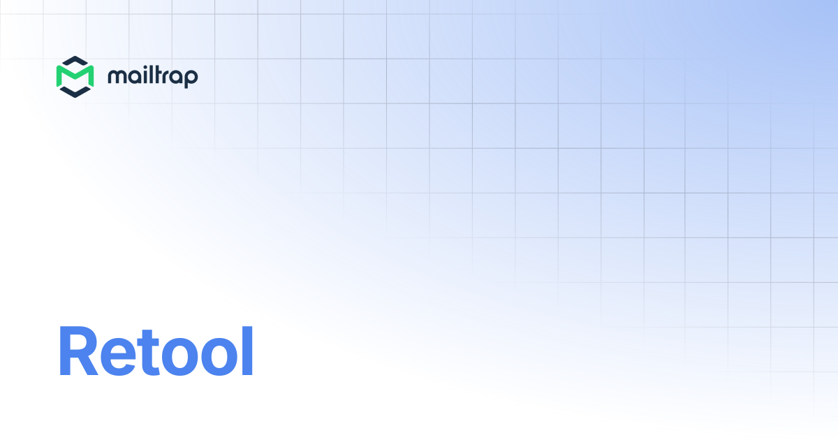 Retool | Guides | Mailtrap Help Center