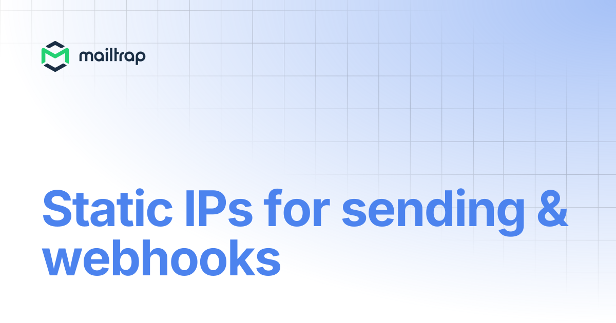Static IPs for sending & webhooks | Mailtrap Help Center